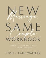 New Marriage, Same Couple Workbook: Don't Let Your Worst Days Be Your Last Days - eBook