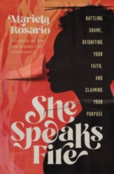 She Speaks Fire: Battling Shame, Reigniting Your Faith, and Claiming Your Purpose - eBook