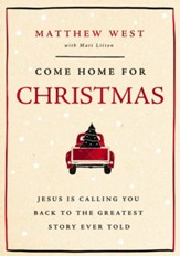 Come Home for Christmas: Jesus Is Calling You Back to the Greatest Story Ever Told - eBook