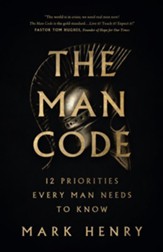 The Man Code: 12 Priorities Every Man Needs to Know - eBook