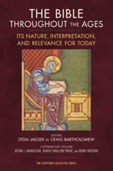 The Bible Throughout the Ages: Its Nature, Interpretation, and Relevance for Today - eBook