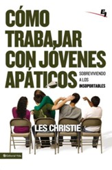 Como trabajar con jovenes apaticos: How to Love and Work with Rude, Obnoxious, and Apathetic Students - eBook
