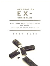 Generation Ex-Christian: Why Young Adults Are Leaving the Faith. . . and How to Bring Them Back - eBook