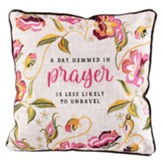 A Day Hemmed In Prayer Pillow
