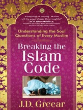 Breaking the Islam Code: Understanding the Soul Questions of Every Muslim - eBook