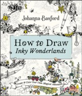 How to Draw Inky Wonderlands: Create Your Own Magical Adventure
