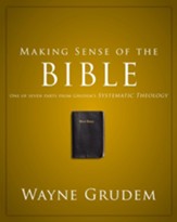 Making Sense of the Bible: One of Seven Parts from Grudem's Systematic Theology - eBook