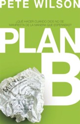 Plan B: ?Que hacer cuando Dios no se manifiesta de la manera que esperabas? - eBook