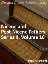 Nicene and Post-Nicene Fathers, Series 2, Volume 10 - eBook