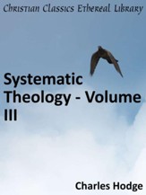 Systematic Theology - Volume III - eBook