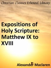 Expositions of Holy Scripture: Matthew IX to XVIII - eBook