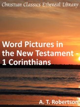 Word Pictures in the New Testament - 1 Corinthians - eBook