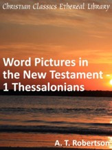 Word Pictures in the New Testament - 1 Thessalonians - eBook