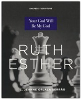 Ruth, Esther: Your God Will Be My God