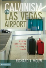 Calvinism in the Las Vegas Airport: Making Connections in Today's World - eBook