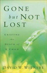 Gone but Not Lost: Grieving the Death of a Child / Revised - eBook