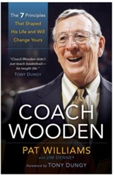 Coach Wooden: The 7 Principles that Shaped His Life and Will Change Yours - eBook