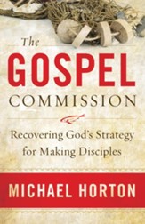 Gospel Commission, The: Recovering God's Strategy for Making Disciples - eBook