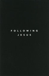 Following Jesus: 7 Essentials to Following Jesus