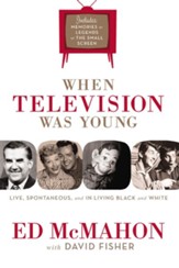 When Television Was Young: The Inside Story with Memories by Legends of the Small Screen - eBook