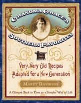 Grandma Grace's Southern Favorites: Very, Very Old Recipes Adapted for a New Generation - eBook