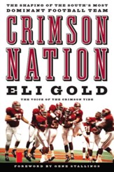 Crimson Nation: The Shaping of the South's Most Dominant Football Team - eBook