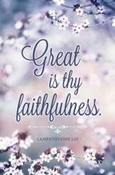 Great Is Thy Faithfulness (Lamentations 3:23, KJV) Bulletins, 100
