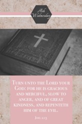 Turn unto Your Lord (Joel 2:13, KJV) Bulletins, 100