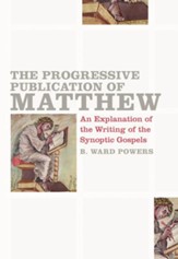 The Progressive Publication of Matthew: An Explanation of the Writings of the Synoptic Gospels - eBook