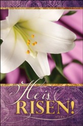 Easter Lily, He is Risen! (Mark 16:6, KJV) Bulletins, 100