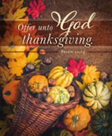 Offer Unto God Thanksgiving (Psalm 50:14, KJV) Large Bulletins, 100