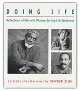 Doing Life: Reflections of Men & Women Serving Life Sentences
