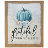 Grateful Thankful Blessed Canvas Sign