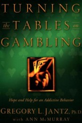 Turning the Tables on Gambling: Hope and Help for Addictive Behavior - eBook