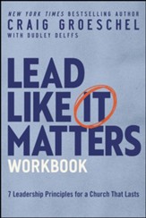 Lead Like It Matters Study Guide : Seven Leadership Principles for a Church That Lasts - Slightly Imperfect