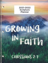 God's Word in Time Scripture Planner: Growing in Faith  Colossians 2:7 Elementary/Middle School Student Edition (ESV Version; August 2021 - July 2022)