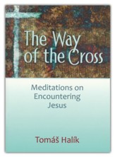 The Way of the Cross: Meditations on Encountering Jesus
