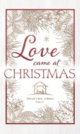 Love Came at Christmas (Luke 2:11) Fabric Banner (3' x 5')