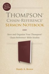 Thompson Chain-Reference Sermon Notebook: Save and Organize Your Thompson Chain-Reference Bible Studies