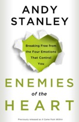 Enemies of the Heart: Breaking Free from the Four Emotions That Control You - eBook