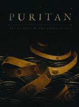 Puritan: All of Life to the Glory of God Feature Edition