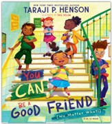You Can Be a Good Friend (No Matter What: A Lil TJ Book