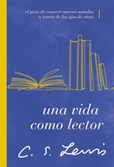 Una vida como lector  (The Reading Life, Spanish Ed.)