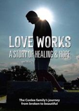 Love Works DVD - A Story of Healing & Hope
