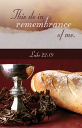 This do in Remembrance of Me (Luke 22:19, KJV) Bulletins, 100