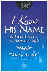 I Know His Name: A Bible Study on the Names of God