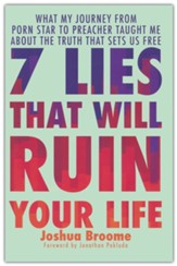7 Lies That Will Ruin Your Life