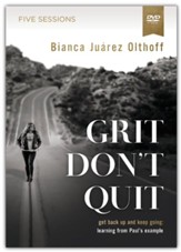 Grit Don't Quit DVD Study: How Facing Your Past Can Transform Your Future