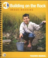 Building on the Rock Grade 3:  Image-Bearing Teacher's Manual