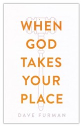 When God Takes Your Place Tracts, Pack of 25